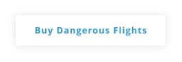 Buy Dangerous Flights