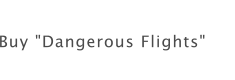 Buy "Dangerous Flights"